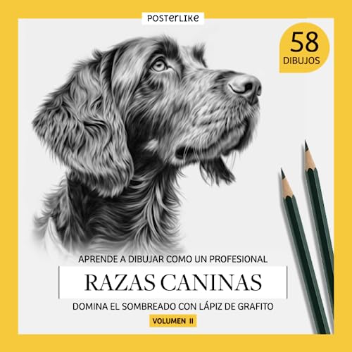 Aprende a dibujar como un profesional razas caninas. Domina el sombreado con lápiz de grafito - Volumen II: Libro de ejercicios de Dibujo Artístico ... Mixtas para Artistas de Todas las Edades)