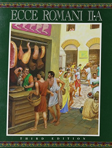 Ecce Romani Level 2a Student Edition (Softcover) 2005c: II-A Home and School