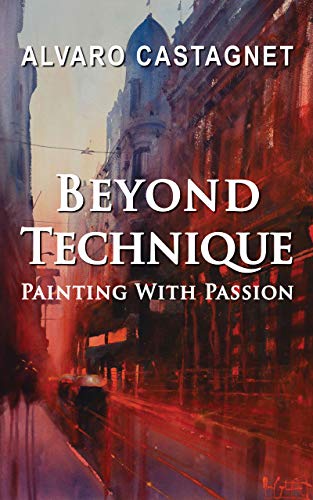 Beyond Technique: Painting With Passion (English Edition)