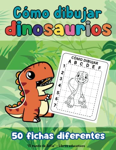 Cómo dibujar dinosaurios con el método de la cuadrícula: Aprende a dibujar dinosaurios de forma sencilla y divertida | 50 dibujos diferentes para ... tutoriales sencillos para niños y niñas)