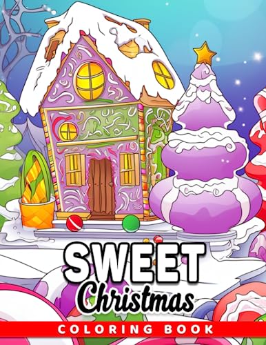 Sweet Christmas Coloring Book: Fun And Easy Coloring Pages In Cute Style For All Ages To Relax And Unwind