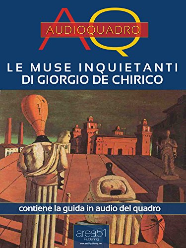 Le Muse inquietanti di Giorgio De Chirico. Audioquadro (Italian Edition)