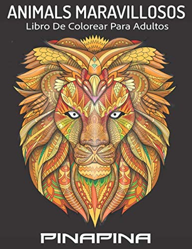 Animales Maravillosos: Libro para colorear para adultos con patrones de animales y mandalas, libro antiestres para colorear (¡Leones, elefantes, búhos, caballos, perros, gatos y muchos más!)