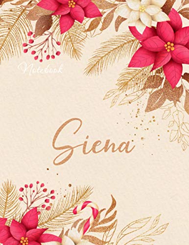 Personalized Writing Notebook Journal for Siena Name Flowers Color Cover: Journal, 21.59 x 27.94 cm, To Do, Budget, Passion, A4, 8.5 x 11 inch, Journal, Money, Over 110 Pages