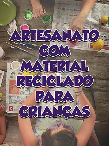 Artesanato com Material Reciclado Para Crianças (Portuguese Edition)