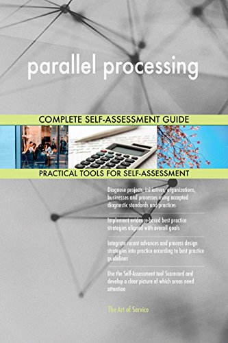 parallel processing All-Inclusive Self-Assessment - More than 640 Success Criteria, Instant Visual Insights, Comprehensive Spreadsheet Dashboard, Auto-Prioritized for Quick Results