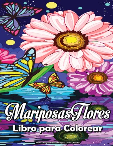 Adultos Libro para Colorear Mariposas y Flores _MerArtES: Stress Reliever Maravillosos dibujos de flores, mariposas y mandalas.