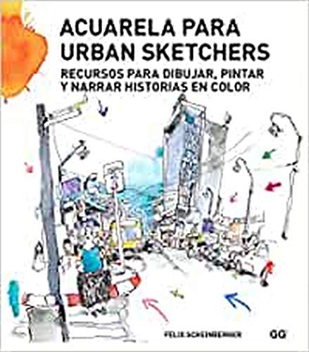 Acuarela para Urban Sketchers: Recursos para dibujar, pintar y narrar historias en color (SIN COLECCION)