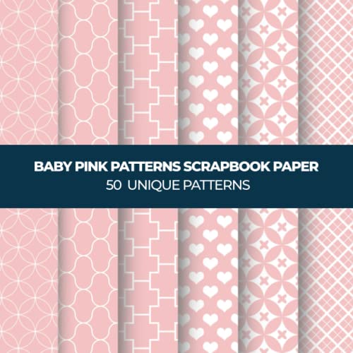 50 Baby Pink Patterns: 50 Sheets Double Sided, 8.5