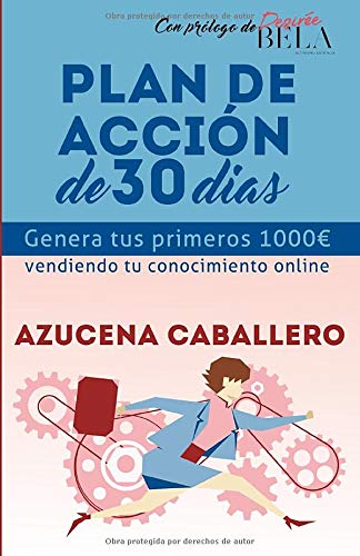 Genera tus primeros 1000€ vendiendo tu conocimiento online.: Plan de acción de 30 días.