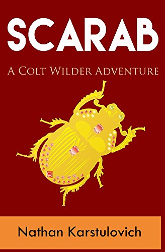 Scarab: A Colt Wilder Adventure (Colt Wilder Adventures Book 1) (English Edition)