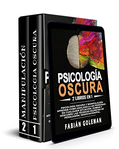 Psicología oscura: 2 libros en 1: Psicología oscura y manipulación. Aprende como analizar a las personas en cualquier situación. Domina y descubre las ... secretas de persuasión, negociación/pnl.