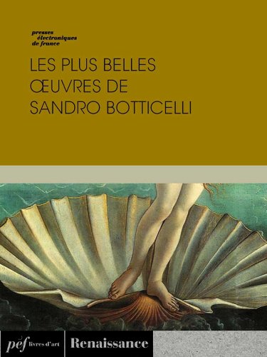 Les plus belles œuvres de Botticelli (French Edition)