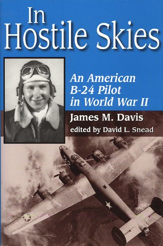 In Hostile Skies: An American B-24 Pilot in World War II (North Texas Military Biography and Memoir Series Book 3) (English Edition)