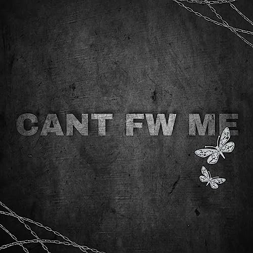 cant fw me [Explicit]