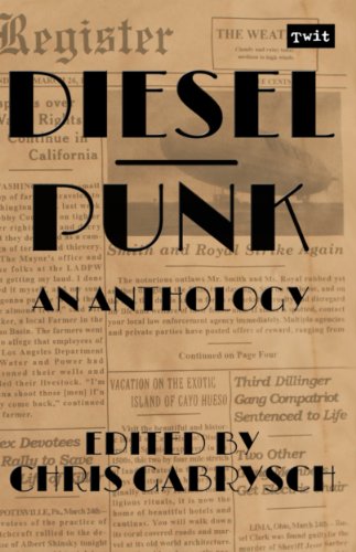 Dieselpunk: an Anthology (English Edition)