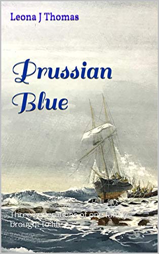 Prussian Blue: Three generations of one family brought to life (English Edition)