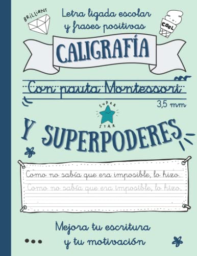 CALIGRAFÍA CON PAUTA MONTESSORI 3.5 mm Y SUPERPODERES: Letra ligada escolar y frases positivas para mejorar tu caligrafía, ortografía y autoestima | ... Escritura (Algo más que una letra bonita)