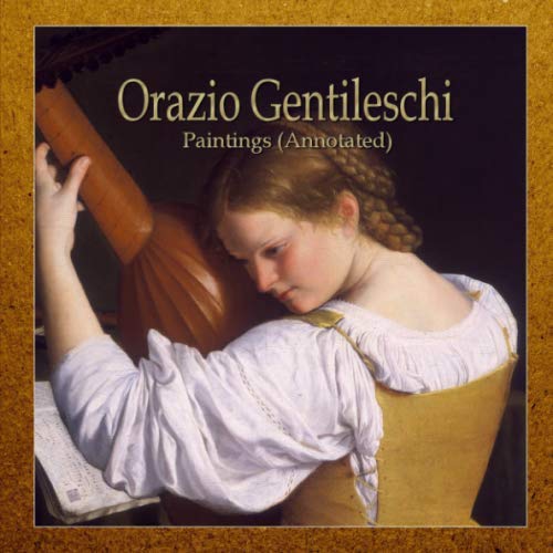 Orazio Gentileschi: Paintings (Annotated)