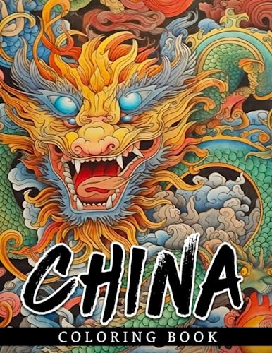 China Coloring Book: Discover China's Splendor with 30 Coloring Pages | Ideal for Gag, Christmas, Stress Relief & White Elephant Gifts .