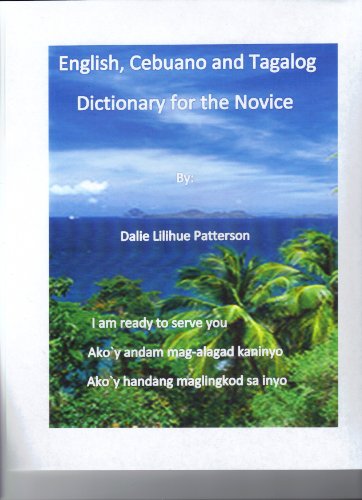 English,Cebuano and Tagalog Dictionary for the novice. (English Edition)
