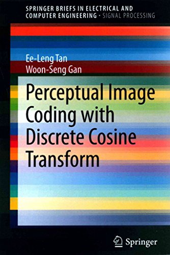 By Tan, Ee-Leng Perceptual Image Coding with Discrete Cosine Transform (SpringerBriefs in Electrical and Computer Engineering) Paperback - June 2015