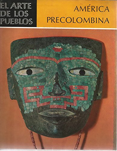 El Arte de los Pueblos: América Precolombina.