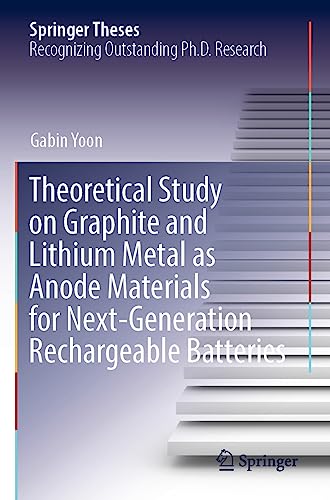 Theoretical Study on Graphite and Lithium Metal as Anode Materials for Next-Generation Rechargeable Batteries (Springer Theses)