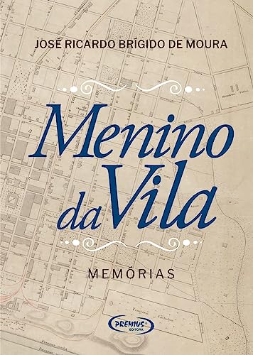 Menino da Vila : Memórias (Portuguese Edition)