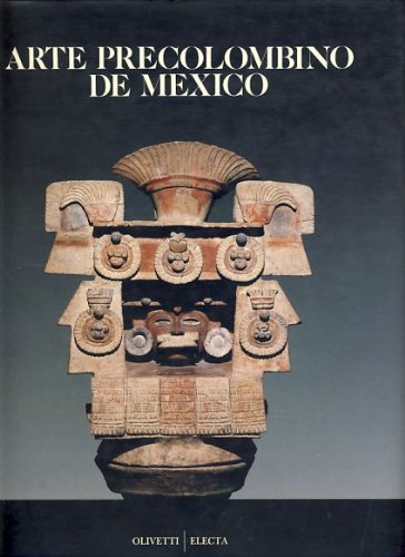 Arte Precolombino De Mexico: Palacio De Velazquez, Parque Del Retiro, Madrid, Del 15 De Octubre De 1990 Al 6 De Enero De 1991