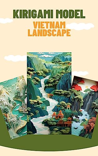Kirigami Magic: Vietnam's Unforgettable Landscape Masterpieces (English Edition)