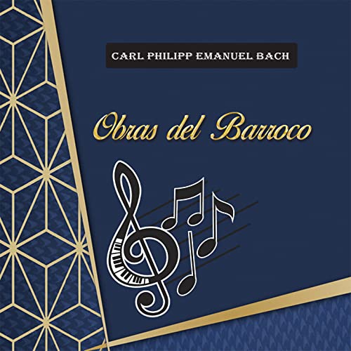 Carl Philipp Emanuel Bach, Obras Del Barroco
