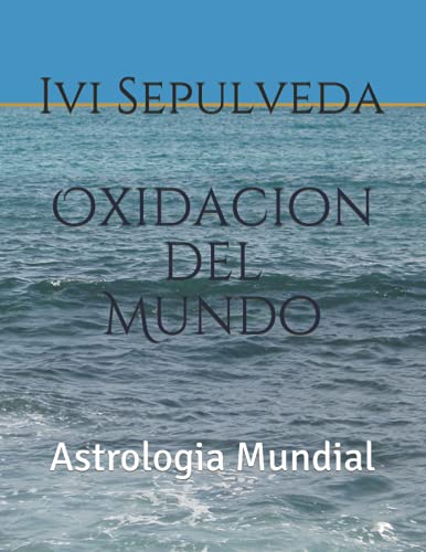 Oxidacion del Mundo: Astrologia Mundial