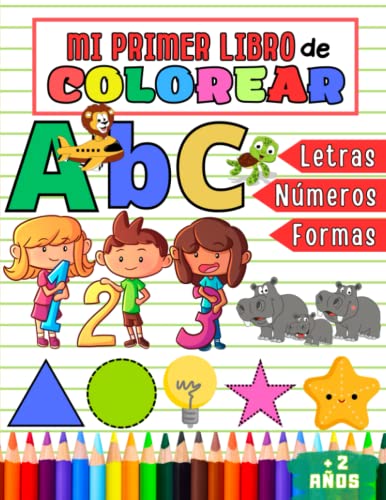 MI PRIMER LIBRO DE COLOREAR LETRAS, NÚMEROS Y FORMAS | Aprende el alfabeto, los números y las formas básicas | Para niños y niñas a partir de 2 años | Gran formato (DIN A4)