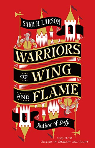 Warriors of Wing and Flame: 2 (Sisters of Shadow and Light)