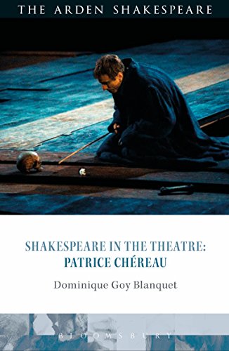 Shakespeare in the Theatre: Patrice Chéreau (English Edition)