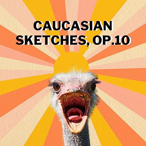 Caucasian Sketches, Op.10