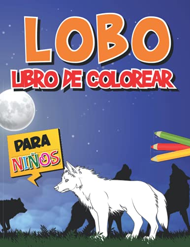 Lobo Libro de colorear: Dibujos de lobos para colorear para niños y adolescentes