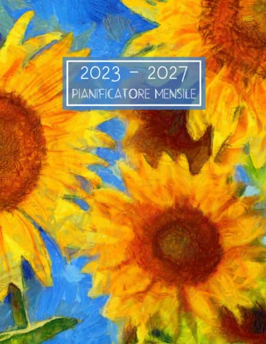 Pianificatore Mensile per 5 Anni: Agenda Annuale 2023-2027 - 60 Mesi da Gennaio 2023 a Dicembre 2027 | Pianificatore e Organizzatore, Agenda Girasoli Van Gogh