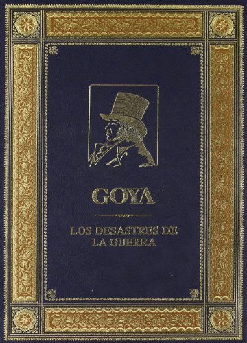 Desastres de la Guerra, Los.(2 Vols.) Coleccion de Ochenta Estampas Grabadas al Aguafuerte Por Don Francisco de Goya