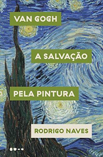 Van Gogh: A salvação pela pintura (Portuguese Edition)
