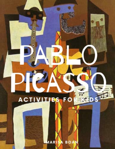 Pablo Picasso: Activities for Kids (Meet the Artist by Magic Spells for Teachers LLC)