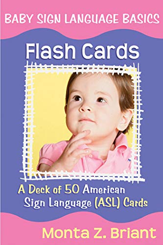Baby Sign Language Flash Cards: A Deck of 50 American Sign Language (ASL) Cards