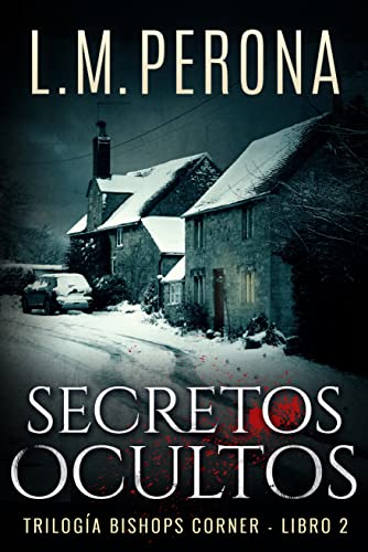 Secretos Ocultos: Una novela de misterio y suspense (Bishops Corner nº 2)