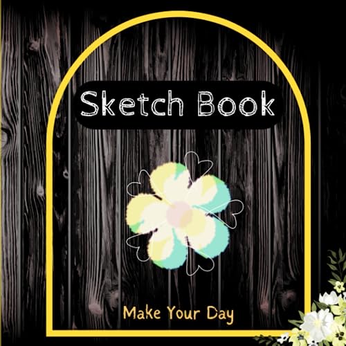 Sketch Book: Woody Sketch Book , Floral sketch book , make your day with painting , 100 pages for drawing sketch book notebook