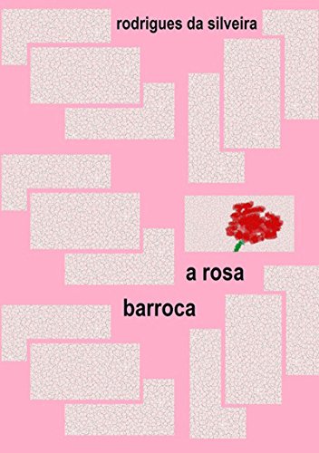 A Rosa Barroca (Portuguese Edition)