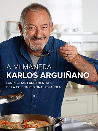 A mi manera: Las recetas fundamentales de la cocina regional española (No Ficción)