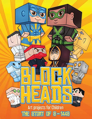 Art n Craft for Kids (Block Heads - The Story of S-1448): Each Block Heads paper crafts book for kids comes with 3 specially selected Block Head ... and 2 addons such as a hoverboard or shield