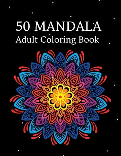 Mandala Coloring Book for Adults: Adult Coloring Book with 50 Mandalas perfect for relaxation and stress relief 8.5x11 S''