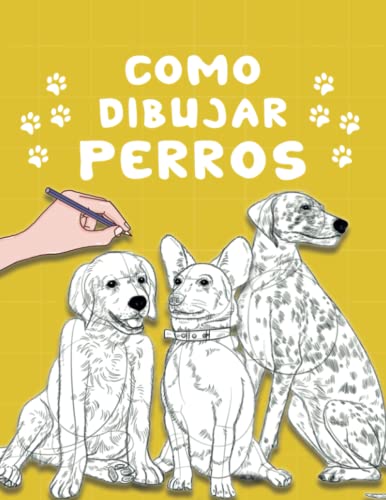 Como Dibujar Perros: Aprende a dibujar perros y cachorros y cómo dibujar mascotas para niños